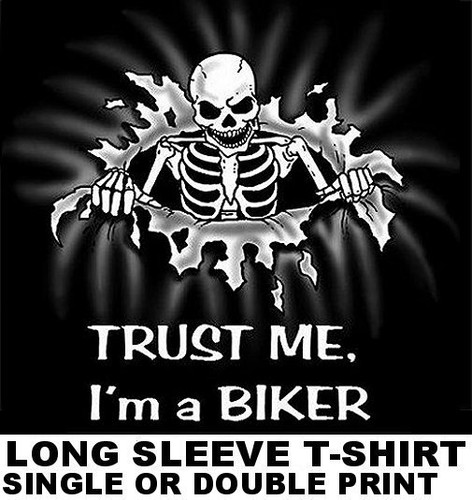 Trust a biker - trust, me
